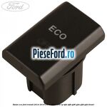 Buton ECO Ford Transit 2014-2018 2.0 EcoBlue 105 cp BJFA, BJFB, YLF6, YLFA, YLFB, YLFS diesel