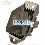 Buton frana parcare electrica Ford Galaxy 2015-2023 2.5 FHEV 190 cp