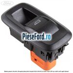 Buton geam electric dreapta fata Ford Transit 2014-2018 2.2 TDCi RWD 155 cp CV24, CVR5, UYR6 diesel