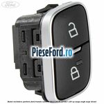Buton inchidere portiere Ford Transit Connect 2013-2018 1.5 TDCi 120 cp