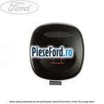 Buton lampa aditionala sau TAXI Ford Transit Connect 2013-2018 1.5 TDCi 75 cp