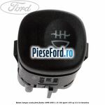Buton lampa ceata Ford Fiesta 1996-2001 1.6 16V Sport 103 cp L1T, L1V benzina