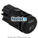 Buton lampa ceata Ford Ka 1996-2008 1.6 i 95 cp