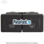 Buton parbriz incalzit si luneta Ford Fiesta 2005-2008 ST150 150 cp
