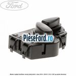 Buton reglaj inaltime scaun fata Ford C-Max 2011-2015 1.6 Ti 125 cp