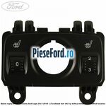 Buton reglaj scaun incalzite Ford Kuga 2013-2016 1.5 EcoBoost 4x4 182 cp