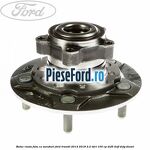 Butuc roata fata cu suruburi Ford Transit 2014-2018 2.2 TDCi 100 cp