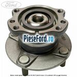 Butuc roata spate dupa anul 03/2017 Ford B-Max 1.0 EcoBoost 140 cp