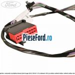 Cablaj bloc comanda multifunctional Ford Kuga 2013-2016 1.5 EcoBoost 150 cp