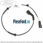 Cablaj electric senzor abs fata Ford Tourneo Connect 2013-2018 1.0 EcoBoost 100 cp