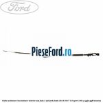 Cablu actionare incuietoare interior usa fata 3 usi Ford Fiesta 2013-2017 1.0 Sport 140 cp