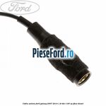 Cablu antena Ford Galaxy 2007-2014 1.8 TDCi 100 cp