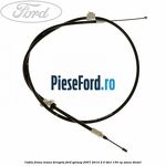 Cablu frana mana dreapta Ford Galaxy 2007-2014 2.0 TDCi 130 cp AZWA diesel