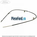 Cablu frana mana stanga Ford Ranger 2019-2022 2.0 EcoBlue 4x4 Raptor 213 cp T20DD0J, YN2X diesel