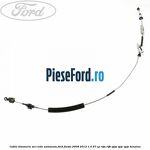 Cablu timonerie set cutie automata Ford Fiesta 2008-2012 1.4 97 cp