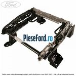 Cadru sezut scaun fata stanga reglaj 2 nivele Ford Focus C-Max 2003-2007 1.6 Ti 115 cp