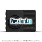 Camera de bord Garmin 2 inch Ford C-Max 2007-2011 1.8 122 cp