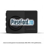 Camera de bord Garmin 2 inch Ford Fiesta 1989-1996 1.3 60 cp