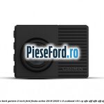 Camera de bord Garmin 2 inch Ford Fiesta Active 2018-2023 1.0 EcoBoost 101 cp