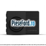 Camera de bord Garmin 2 inch Ford Transit 2006-2014 2.2 TDCi RWD 100 cp DRRA, DRRB, DRRC diesel
