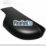 Capac acoperire plafon dreapta spre spate Ford Tourneo Courier 2019-2023 1.5 TDCi 75 cp UGCA, UGCB, XUCC, XUCD, XUCE, diesel