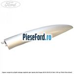 Capac acoperire plafon stanga argintiu spre spate Ford Kuga 2016-2018 2.0 TDCi 150 cp