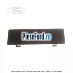 Capac acoperire rama radio Ford Escort 1995-1998 1.8 16V 115 cp