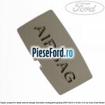 Capac acoperire stalp lateral stanga, inscriptie AIRBAG Ford Galaxy 2007-2014 1.6 TDCi 115 cp