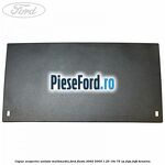 Capac acoperire unitate multimedia Ford Fiesta 2002-2005 1.25 16V 75 cp