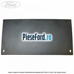 Capac acoperire unitate multimedia Ford Galaxy 2007-2014 1.8 TDCi 100 cp