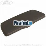 Capac ancora exterioara bena Ford Ranger 2012-2015 2.2 TDCi 4x4 150 cp