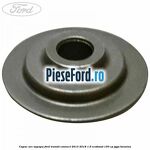 Capac arc supapa Ford Transit Connect 2013-2018 1.6 EcoBoost 150 cp