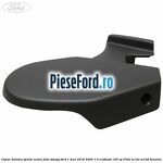 Capac balama spatar scaun fata stanga Ford C-Max 2016-2020 1.0 EcoBoost 125 cp