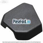 Capac balama spatar scaun fata stanga Ford Transit 2014-2018 2.2 TDCi 100 cp