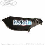 Capac balama usa spate stanga inferioara Ford Grand C-Max 2011-2015 1.6 Ti 125 cp