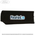 Capac bara transversala dreapta fata Ford Galaxy 2007-2014 1.6 EcoBoost 160 cp