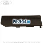 Capac bara transversala dreapta spate Ford Galaxy 2007-2014 1.6 TDCi 115 cp