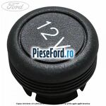 Capac bricheta 12 V Ford Focus 2008-2011 1.8 125 cp