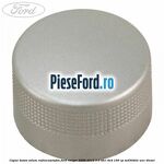 Capac buton volum radiocasetofon Ford Ranger 2006-2012 3.0 TDCi 4x4 156 cp