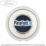 Capac central janta aliaj 15 inch model 9 spite Ford Focus 2008-2011 1.6 Ti 115 cp HXDA, HXDB, SIDA benzina