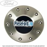 Capac central, janta aliaj 16 17 18 inch Ford C-Max 2007-2011 2.0 TDCi 133 cp G6DC, G6DE, G6DF diesel