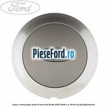 Capac central janta aliaj 16 inch Ford Fiesta 2005-2008 1.4 16V 80 cp FXJA, FXJB benzina
