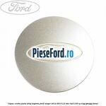 Capac centru janta aliaj argintiu Ford Ranger 2012-2015 2.2 TDCi 4x4 150 cp ENQJ, GBVAJQJ diesel