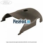 Capac coloana directie superior Ford Fiesta 1996-2001 1.8 D 60 cp RTJ, RTK diesel