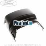 Capac coloana directie superior Ford Mondeo 2008-2014 2.0 TDCi 163 cp TXBA, TXBB diesel