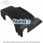 Capac coloana directie superior Ford Tourneo Connect 2013-2018 1.6 TDCi 95 cp TZGA, TZGB diesel