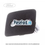 Capac consola bord multimedia Ford Fiesta 2008-2012 1.4 TDCi 68 cp F6JB, F6JD diesel