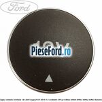 Capac consola centrala 12 V Ford Kuga 2013-2016 1.5 EcoBoost 150 cp