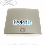 Capac consola plafon Ford S-Max 2007-2014 2.0 EcoBoost 240 cp