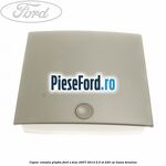 Capac consola plafon Ford S-Max 2007-2014 2.5 ST 220 cp